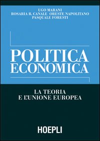 Politica economica. La teoria e l'Unione Europea Politica economica. La teoria e l'Unione Europea