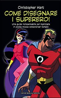 Come disegnare i supereroi. Ediz. illustrata Come disegnare i supereroi. Ediz. illustrata