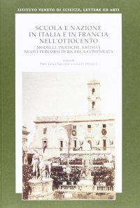 Scuola e nazione in Italia e in Francia nell'Ottocento. Modelli, pratiche, eredità. Nuovi percorsi di ricerca comparata