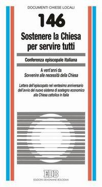 Sostenere la Chiesa per servire tutti. Lettera dell'episcopato nel ventesimo anniversario dell'avvio del nuovo sistema di sostegno economico alla Chiesa cattolica in Italia