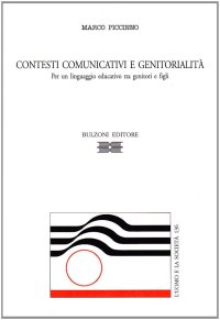 Contesti comunicativi e genitorialità. Per un linguaggio educativo tra genitori e figli