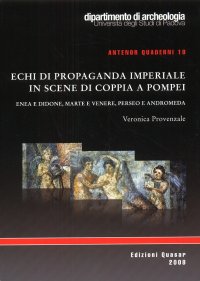 Echi di Propaganda Imperiale in Scene di Coppia a Pompei. Enea e Didone, Marte e Venere, Perseo e Andromeda