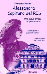 Alessandra capitano del RIS. Una nuova strada da percorrere
