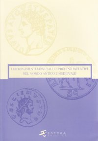 I ritrovamenti monetali e i processi inflativi nel mondo antico e medievale