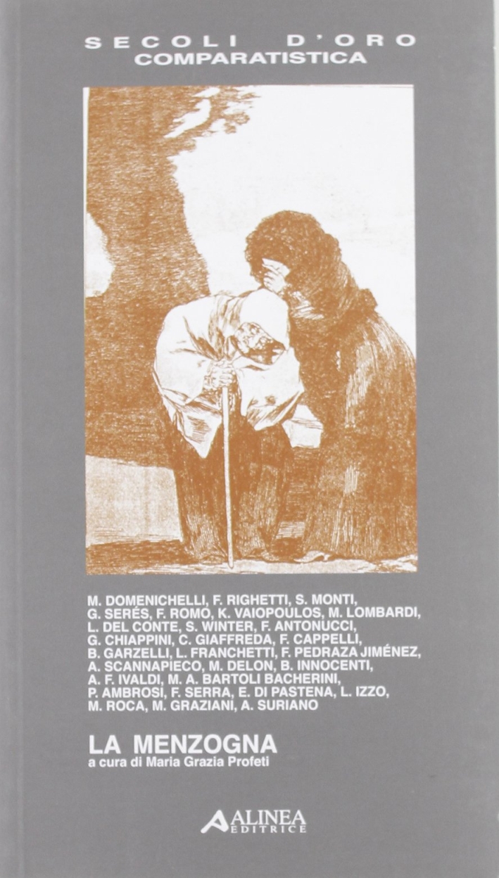 La menzogna. Atti del convegno (Firenze, 12-15 giugno 2007). Ediz. italiana e spagnola La menzogna. Atti del convegno (Firenze, 12-15 giugno 2007). Ediz. italiana e spagnola