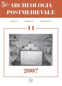 Archeologia Postmedievale. Società, Ambiente, Produzione (2007). Vol. 11
