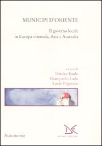 Municipi d'Oriente. Il governo locale in Europa orientale, Asia e Australia