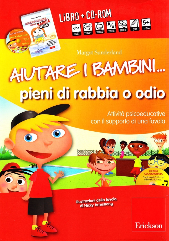 Aiutare i bambini... pieni di rabbia o odio. Attività psicoeducative con il supporto di una favola. Con CD-ROM Aiutare i bambini... pieni di rabbia o odio. Attività psicoeducative con il supporto di una favola. Con CD-ROM