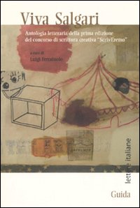 Viva Salgari. Antologia Letteraria della Prima [Edizione del Concorso di Scrittura Creativa Viva Salgari. Antologia Letteraria della Prima [Edizione del Concorso di Scrittura Creativa