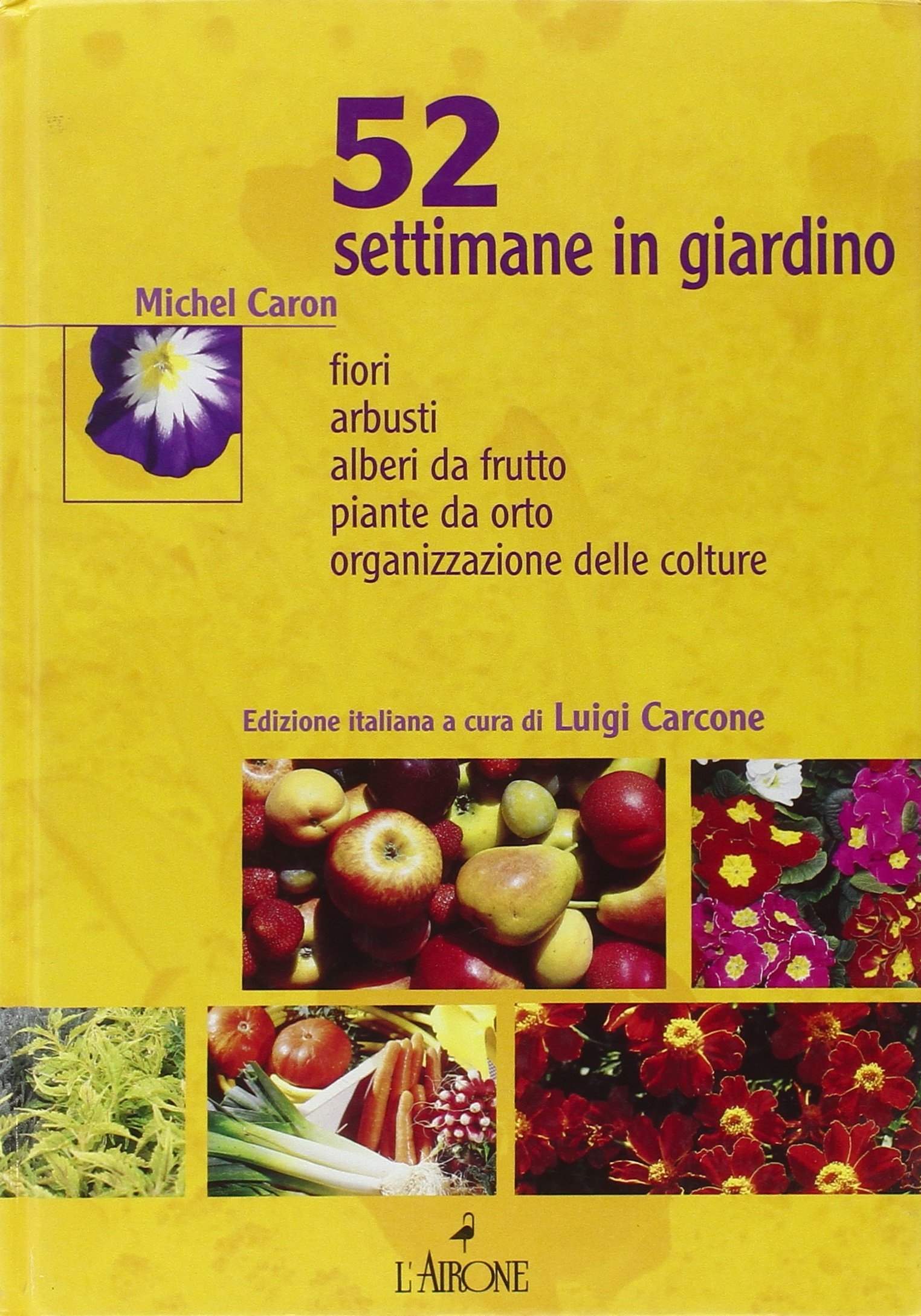 Cinquantadue settimane in giardino Cinquantadue settimane in giardino