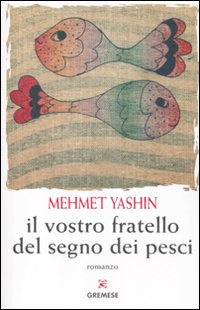 Il vostro fratello del segno dei pesci Il vostro fratello del segno dei pesci