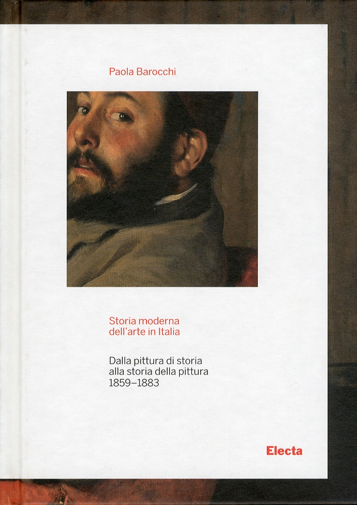 Storia Moderna dell'Arte in Italia. Dalla Pittura di Storia alla Storia della Pittura (1859-1883) Storia Moderna dell'Arte in Italia. Dalla Pittura di Storia alla Storia della Pittura (1859-1883)
