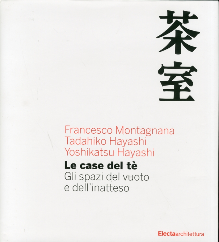 Le Case del Tè. Gli Spazi del Vuoto e dell'Inatteso Le Case del Tè. Gli Spazi del Vuoto e dell'Inatteso