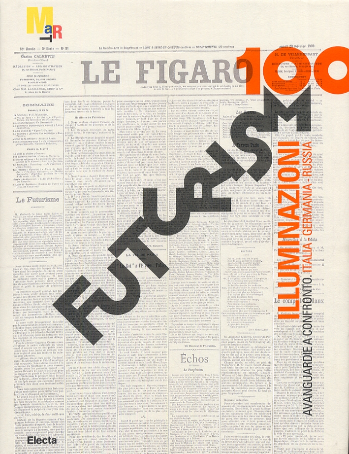 Futurismo 100. Illuminazioni. Avanguardie a confronto. Italia, Germania, Russia Futurismo 100. Illuminazioni. Avanguardie a confronto. Italia, Germania, Russia