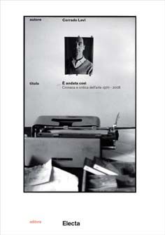 È andata Così. Cronaca e Critica dell'Arte (1970-2008) È andata Così. Cronaca e Critica dell'Arte (1970-2008)
