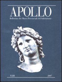 Apollo. Bollettino dei Musei Provinciali del Salernitano. Vol. 23 Apollo. Bollettino dei Musei Provinciali del Salernitano. Vol. 23