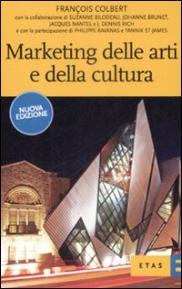 Marketing delle arti e della cultura Marketing delle arti e della cultura