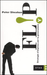 Flip. Strategie d'impresa per la generazione Y Flip. Strategie d'impresa per la generazione Y