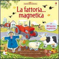 La fattoria... magnetica. Ediz. illustrata La fattoria... magnetica. Ediz. illustrata