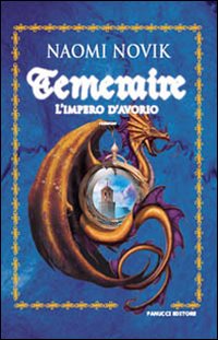 L'impero d'avorio. Temeraire L'impero d'avorio. Temeraire