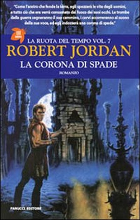 La corona di spade. La ruota del tempo. Vol. 7 La corona di spade. La ruota del tempo. Vol. 7