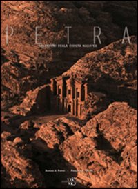 Petra. Splendori della civiltà nabatea. Ediz. illustrata Petra. Splendori della civiltà nabatea. Ediz. illustrata