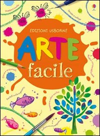 Arte facile. Ediz. illustrata Arte facile. Ediz. illustrata