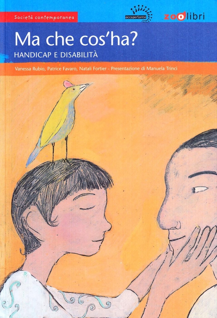 Che cos'ha? Handicap e abilità diverse Che cos'ha? Handicap e abilità diverse
