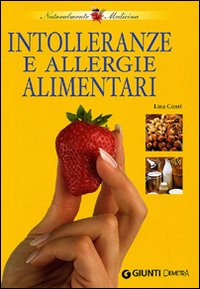 Intolleranze e allergie alimentari Intolleranze e allergie alimentari
