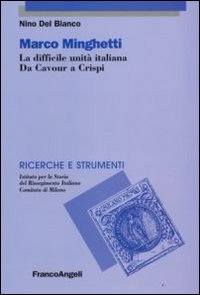 Marco Mighetti. La difficile unità italiana. Da Cavour a Crispi Marco Mighetti. La difficile unità italiana. Da Cavour a Crispi