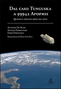 Dal caso Tunguska a 99942 Apophis. Quando il pericolo arriva dal cielo Dal caso Tunguska a 99942 Apophis. Quando il pericolo arriva dal cielo
