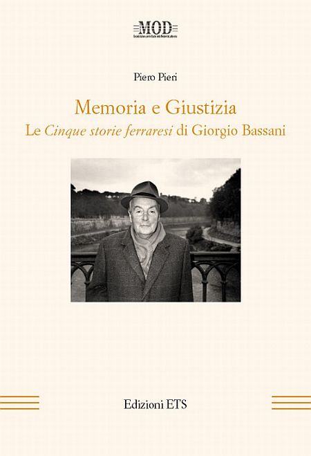 Memoria e giustizia. Le cinque storie ferraresi di Giorgio Bassani Memoria e giustizia. Le cinque storie ferraresi di Giorgio Bassani