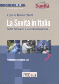 Sanità in Italia. Qualità del servizio e sostenibilità finanziaria Sanità in Italia. Qualità del servizio e sostenibilità finanziaria