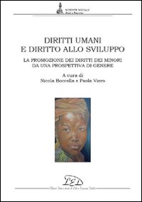Diritti umani e diritto allo sviluppo. La promozione dei diritti dei minori da una prospettiva di genere Diritti umani e diritto allo sviluppo. La promozione dei diritti dei minori da una prospettiva di genere
