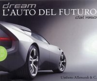Dream. L'Auto del Futuro dal 1950