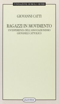 Ragazzi in movimento. Un'esperienza dell'associazionismo giovanile cattolico