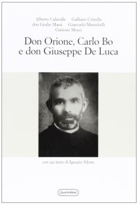 Don Orione, Carlo Bo e don Giuseppe de Luca