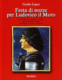 Festa di nozze per Ludovico il Moro