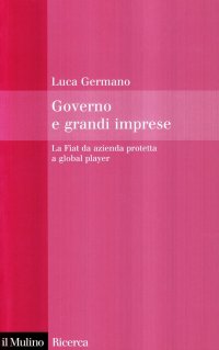 Governo e grandi imprese. La Fiat da azienda protetta a global player