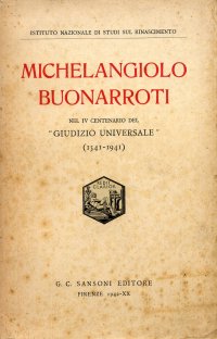 Michelangiolo Buonarroti nel IV centenario del "giudizio universale" (1541-1941)