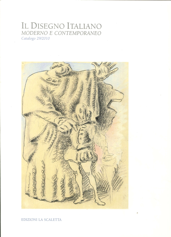 Il Disegno Italiano. Moderno e Contemporaneo. 29. 2010 Il Disegno Italiano. Moderno e Contemporaneo. 29. 2010