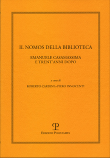 Il Nomos della Biblioteca. Emanuele Casamassima e Trent'Anni Dopo Il Nomos della Biblioteca. Emanuele Casamassima e Trent'Anni Dopo