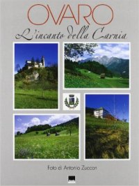 Ovaro. L'incanto della Carnia