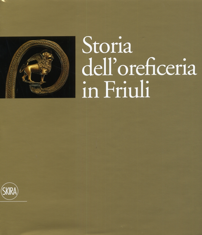 Storia dell'oreficeria in Friuli Storia dell'oreficeria in Friuli