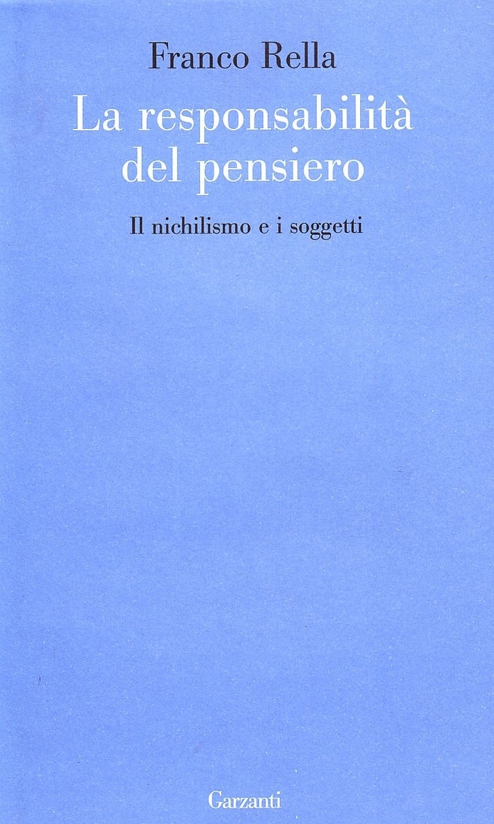 La responsabilità del pensiero. Il nichilismo e i soggetti La responsabilità del pensiero. Il nichilismo e i soggetti