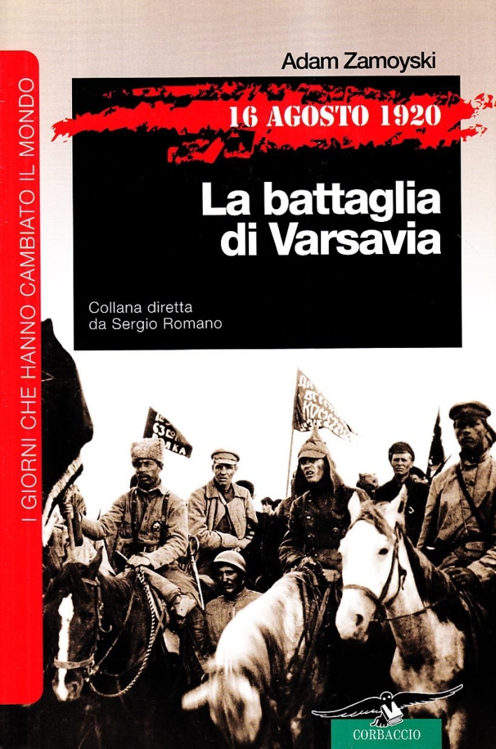 16 Agosto 1920. La Battaglia di Varsavia 16 Agosto 1920. La Battaglia di Varsavia