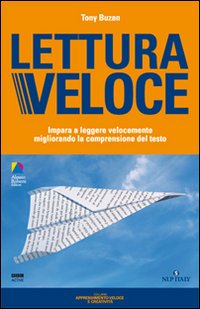 Lettura veloce. Impara a leggere velocemente migliorando la comprensione del testo Lettura veloce. Impara a leggere velocemente migliorando la comprensione del testo