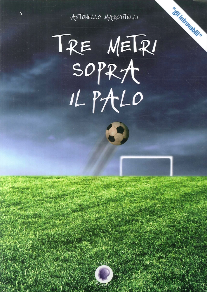 Tre metri sopra il palo Tre metri sopra il palo