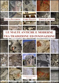 Le malte antiche e moderne tra tradizione ed innovazione Le malte antiche e moderne tra tradizione ed innovazione