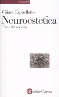 Neuroestetica. L'Arte del Cervello Neuroestetica. L'Arte del Cervello